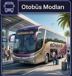 Otübs Modları