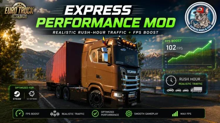 Express Performance — FPS Boost, Optimized Traffic & Vegetation (Low-End Friendly)|ETS2 1.60 v1.2