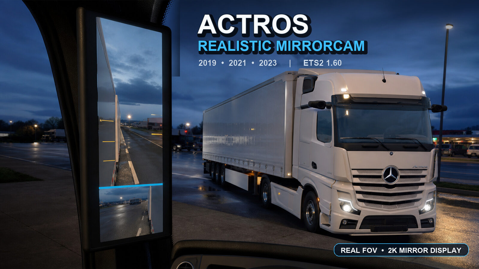 Mercedes Actros 2019–2023 Realistic MirrorCam v2.1 [1.60]