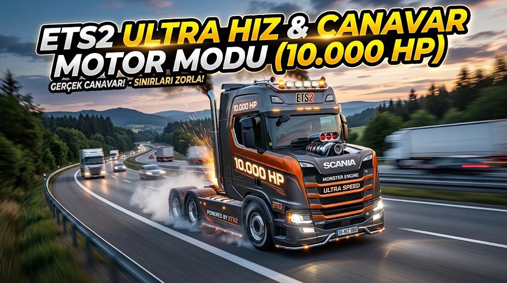 ETS2 Ultra Speed & Monster Engine Mode (10,000 HP)